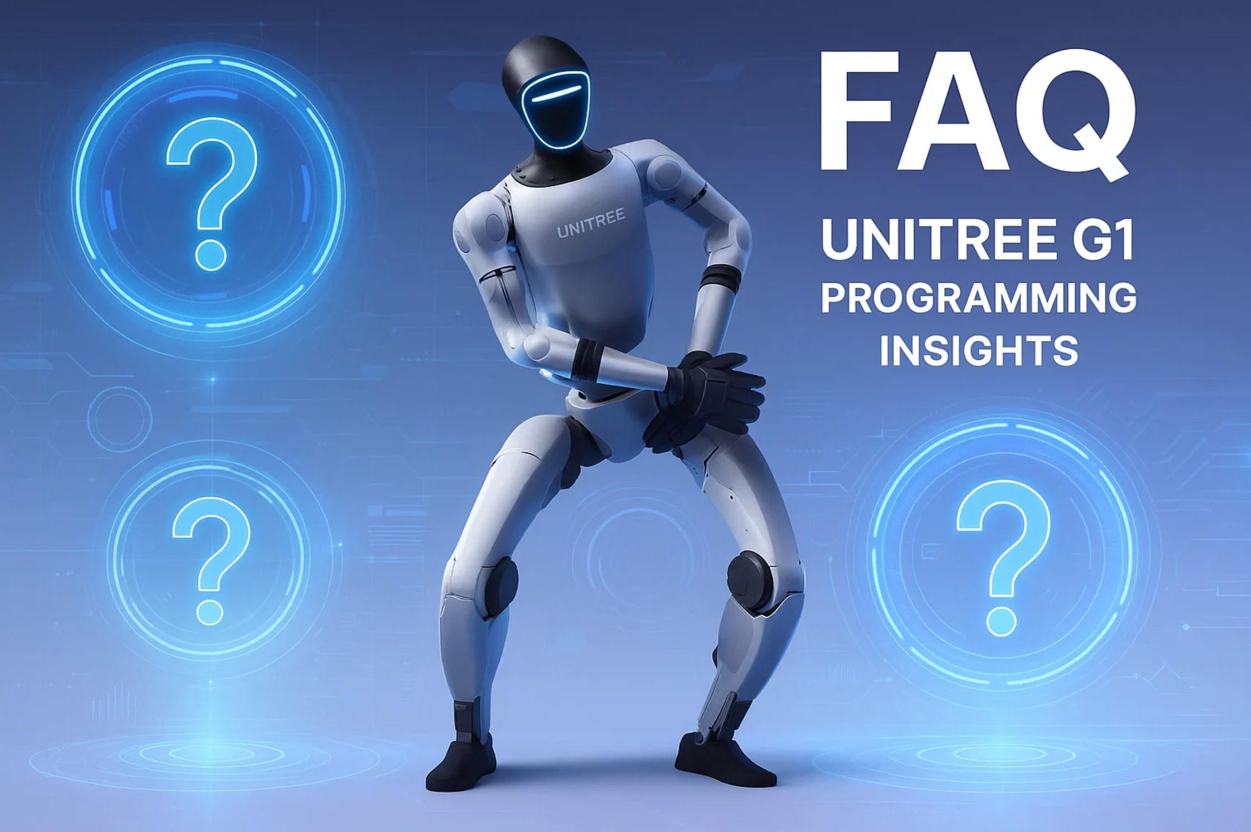 5. FAQ Unitree G1 Programming insights.jpg